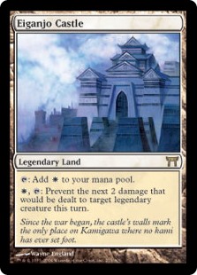 Eiganjo Castle
 {T}: Add {W}.
{W}, {T}: Prevent the next 2 damage that would be dealt to target legendary creature this turn.